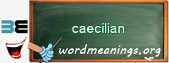 WordMeaning blackboard for caecilian